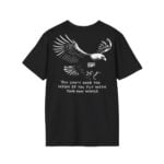 You Can't Soar Too High If Tou Fly Wish Your Own Wings Shirt