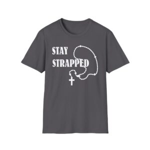 Stay Strapped Christian Shirt 1