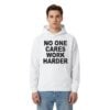 2 No One Cares Work Harder Hoodie