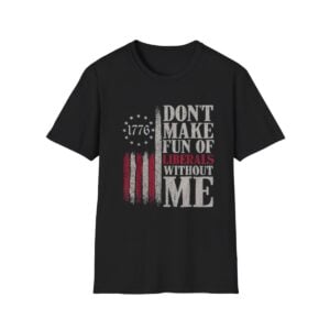 0 Jamal 1776 Dont Make Fun of Libertys With Me Shirt 1