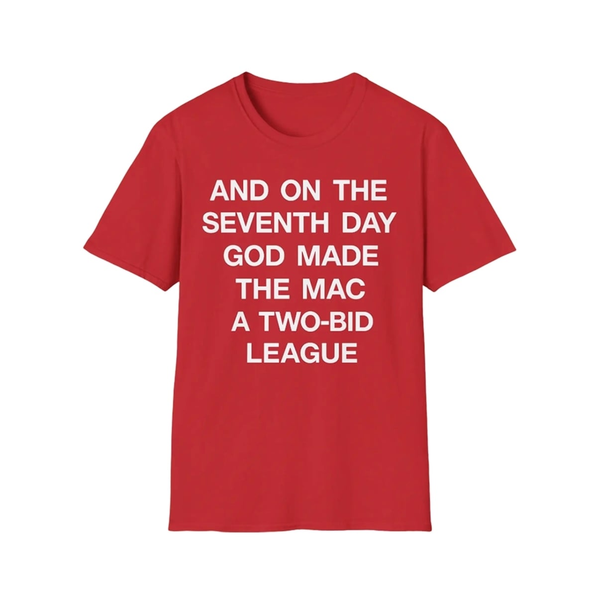 And On The Seventh Day God Made The MAC A Two Bid League Shirt 1 And On The Seventh Day God Made The MAC A Two Bid League Shirt 1