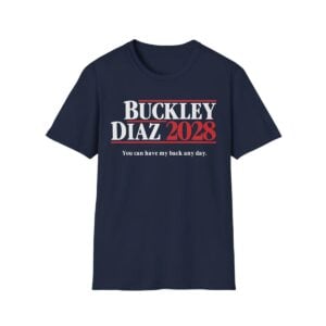1 Buckley Diaz 2028 You Can Have My Back Any Day Shirt