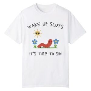 0 Nicolas Vansteenberghe Wake Up Sluts Its Time to Sin Shirt 1
