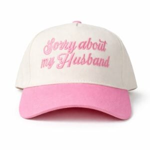 Sorry About My Husband Hat 1