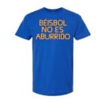 Wilyer Abreu Beisbol No Es Aburrido Shirt