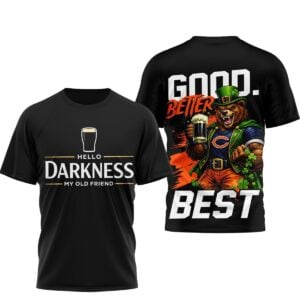 2026 Chicago Bears Hello Darkness My Old Friend Good Better Shirt 1