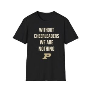 0 Coach Keady Purdue Without Cheerleaders We Are Nothing Shirt 1