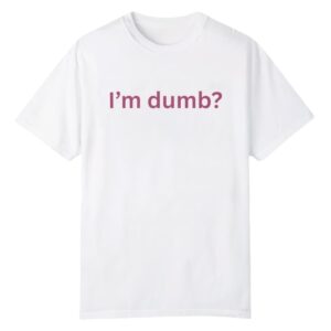 0 Maura Higgins Im Dumb Shirt 1