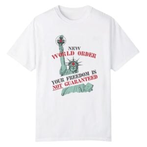 0 New World Order Your Freedom Is Not Guaranteed Shirt 1
