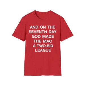 And On The Seventh Day God Made The MAC A Two Bid League Shirt 1