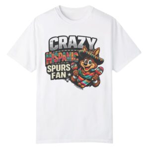 0 Crazy Hispanic Spurs Fan Shirt 1