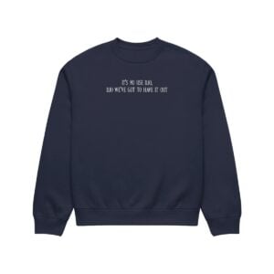 Its No Use Djo Djo Weve Got To Have It Out Sweatshirt 1