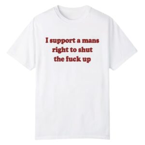 0 Lili Reinhart Support A Mans Right To Shut The Fuck Up Shirt 1