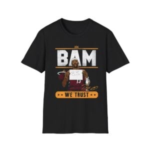 0 Bam Adebayo In Bam We Trust Shirt 1