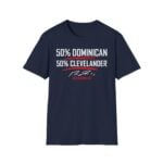 50 Percent Dominican 50 Percent Clevelander Shirt