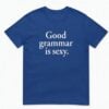 1 Dua Lipa Good Grammar Is Sexy Shirt