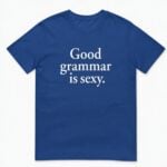 Dua Lipa Good Grammar Is Sexy Shirt
