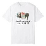 I Eat Cement Cat Meme Shirt