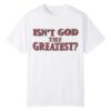 1 Isaac Jones Isn't God The Greatest Shirt 1