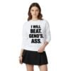 2 I Will Beat Genos Ass Sweatshirt