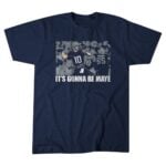 Drake Maye It's Gonna Be Maye Shirt