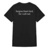 Forgive Them Lord For I Win Not Shirt 1