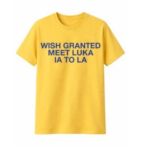 Wish Granted Meet Luka IA To LA Shirt 1