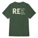 RE Cycle Use New Think Shirt