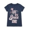The Life Of A Space Girl Shirt 1