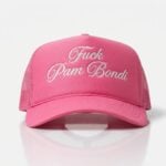 Trixie Fuck Pam Bondi Hat