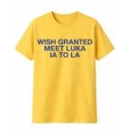 Wish Granted Meet Luka IA To LA Shirt