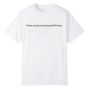 1 Philadelphia Phillies I Hate You Favorite Baseball Team Shirt 1