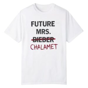 1 KYLIES Future Mrs Bieber Chalamet Shirt 1