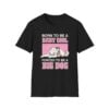 1 Born To Be A Baby Girl Forced To Be A Big Dog Shirt 1