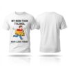 1 My Mom Took Tylenol Now I Love Trains Shirt 1