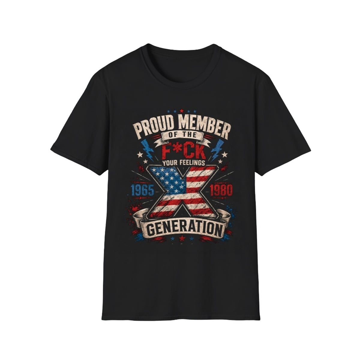 1 Proud Member Of The Fuck Your Feelings 1965 1980 X Generation Shirt 1