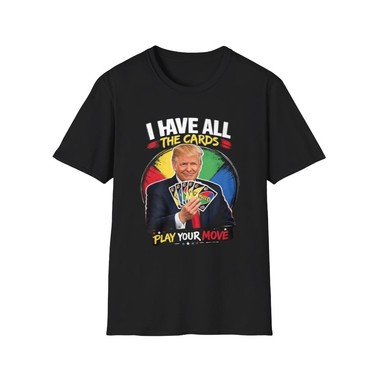1 Trump I Have All The Cards Play Your Move Shirt 1