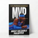 2026 Shai Gilgeous Alexander MVP Most Valueable Phlopper Poster