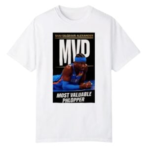1 2026 Shai Gilgeous Alexander MVP Most Valueable Phlopper Shirt 1