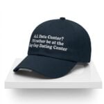 AI Data Center I'd Rather Be At The Gay Guy Dating Center Hat