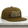 Anybody Can Love The Mountains But It Takes A Soul To Love The Prairie Hat 1