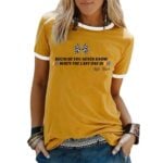 Because You Never Know When The Last One Is Kyle Busch Shirt