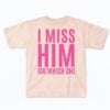 Jayda Cheaves I Miss Him IDK Which One Shirt 1