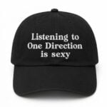 Listening To One Direction Is Sexy Hat