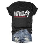 Live Free And Be Rowdy Kyle Busch Shirt