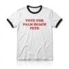 Vote For Palm Beach Pete Shirt 1