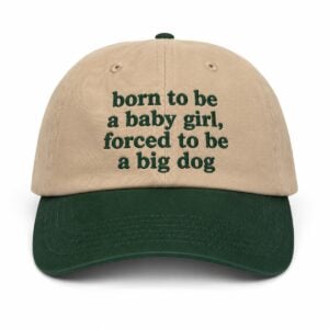 Born To Be A Baby Girl Forced To Be A Big Dog Hat 1