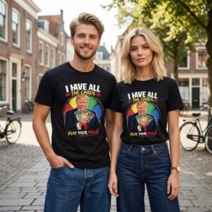 0 Trump I Have All The Cards Play Your Move Shirt