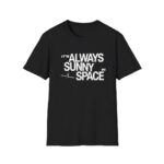 Elon Musk It's Always Sunny in Space Shirt