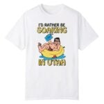 I'd Rather Be Soaking In Utah Shirt